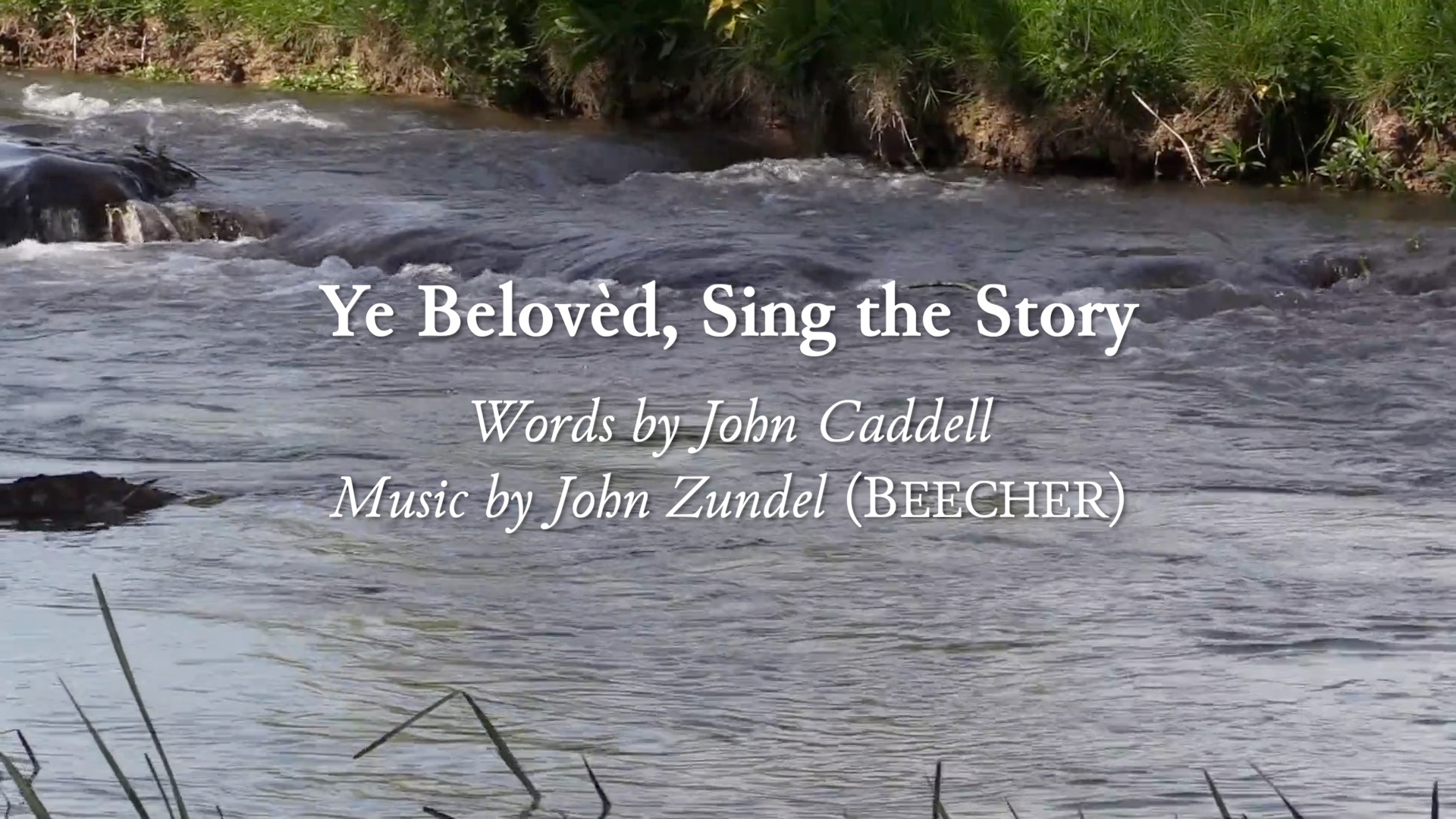 Ye Belovèd, Sing the Story
